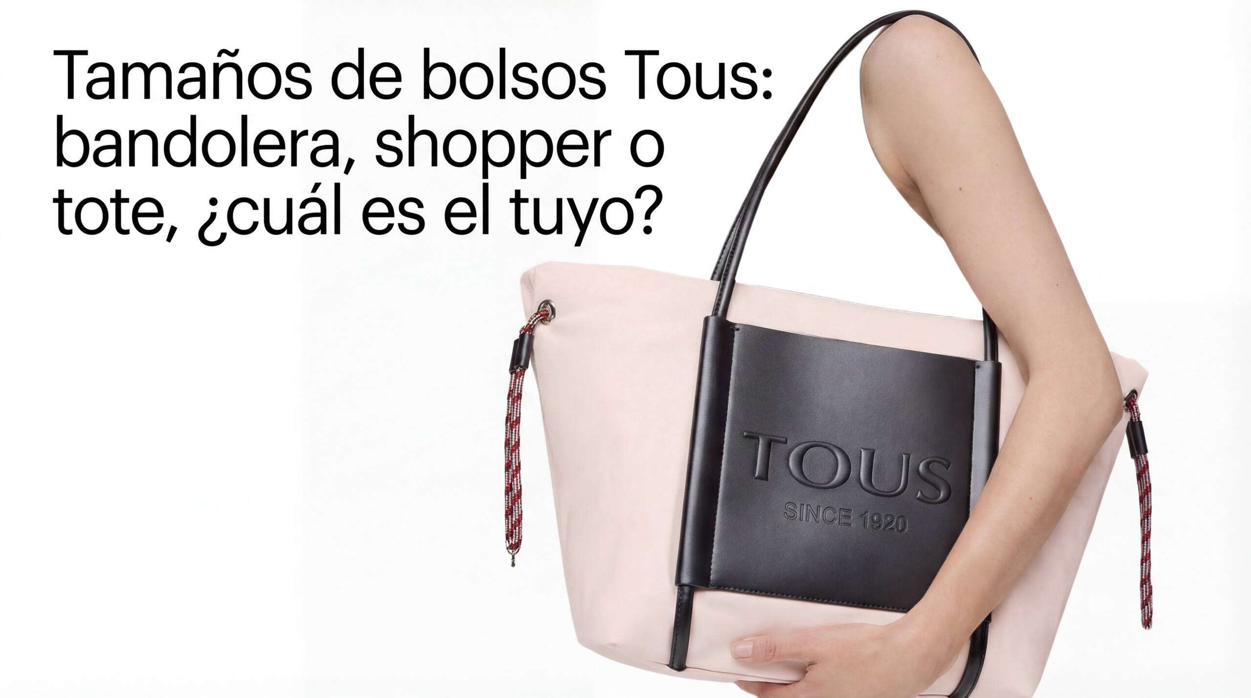 Tamaños bolsos Tous: bandolera, shopper o tote, ¿cuál elegir?